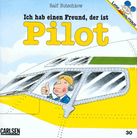 Ich hab einen Freund, der ist Pilot Lesemaus 30