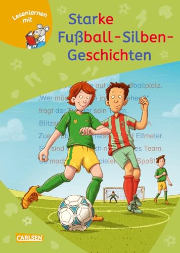 LESEMAUS zum Lesenlernen Sammelbände: Starke Fußball-Silben-Geschichten: 3 Geschichten in 1 Band | Lesetexte mit farbiger Silbenmarkierung von Carlsen