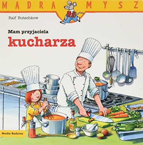 Mądra Mysz Mam przyjaciela kucharza