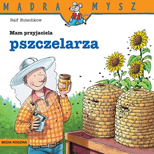 Mądra Mysz Mam przyjaciela pszczelarza