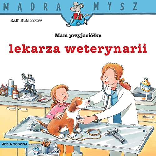 Mądra Mysz Mam przyjaciółkę lekarkę weterynarii von Media Rodzina