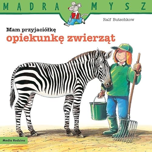 Mądra Mysz. Mam przyjaciółkę opiekunkę zwierząt