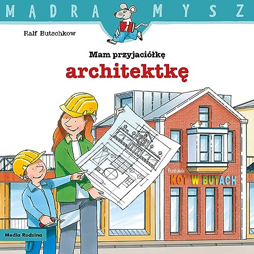 Mądra mysz. Mam przyjaciółkę architektkę von Media Rodzina