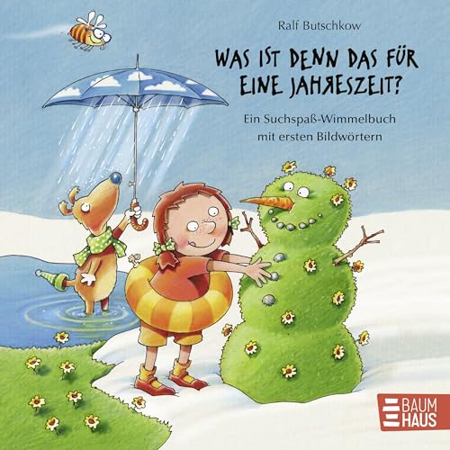Was ist denn das für eine Jahreszeit?: Jahreszeiten-Suchspaß-Wimmelbuch mit ersten Bildwörtern (Ralf Butschkow: Suchspaß-Wimmelbücher, Band 5) von Baumhaus