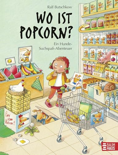 Wo ist Popcorn? Ein Hunde-Suchspaß-Abenteuer: Band 6 der erfolgreichen Suchspaßreihe (DA STIMMT DOCH WAS NICHT!) (Ralf Butschkow: Suchspaß-Wimmelbücher, Band 6)