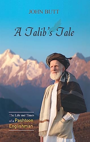 Talib's Tale: The Life and Times of a Pashtoon Englishman von Kube Publishing Ltd