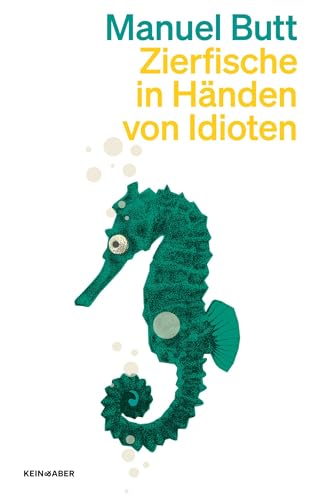 Zierfische in Händen von Idioten von Kein & Aber