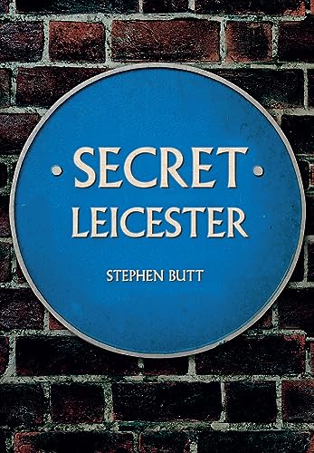 Secret Leicester von Amberley Publishing
