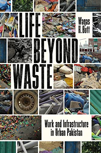 Life Beyond Waste: Work and Infrastructure in Urban Pakistan (South Asia in Motion)