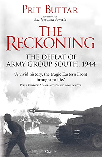 The Reckoning: The Defeat of Army Group South, 1944 von Osprey Publishing (UK)
