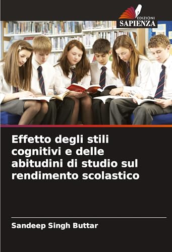 Effetto degli stili cognitivi e delle abitudini di studio sul rendimento scolastico von Edizioni Sapienza