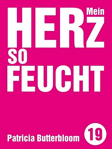 Mein Herz so feucht von Unsichtbar