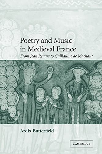 Poetry and Music in Medieval France: From Jean Renart to Guillaume de Machaut (Cambridge Studies in Medieval Literature, 49, Band 49) von Cambridge University Press