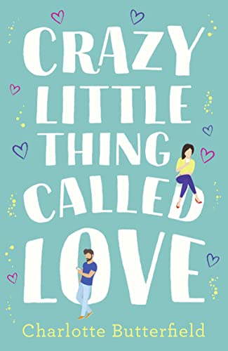 Crazy Little Thing Called Love: The hilarious laugh out loud romcom you won’t be able to put down this Christmas! von One More Chapter
