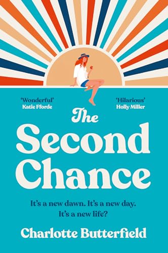 The Second Chance: The laugh-out-loud funny and uplifting new book club novel for 2024, perfect for fans of David Nicholls, Cecelia Ahern and Jojo Moyes