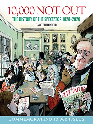 10,000 Not Out: The History of the Spectator 1828 - 2020 von Unicorn