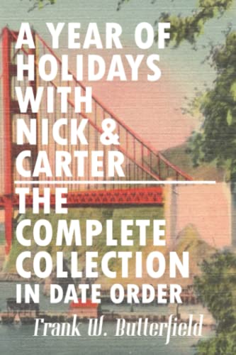 A Year of Holidays with Nick & Carter: The Complete Collection in Date Order
