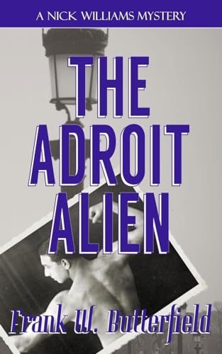 The Adroit Alien (A Nick Williams Mystery, Band 18)