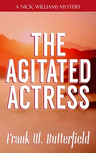 The Agitated Actress (A Nick Williams Mystery, Band 30) von Independently published