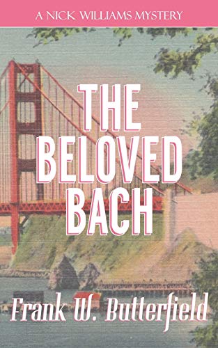 The Beloved Bach (A Nick Williams Mystery, Band 28) von Independently Published
