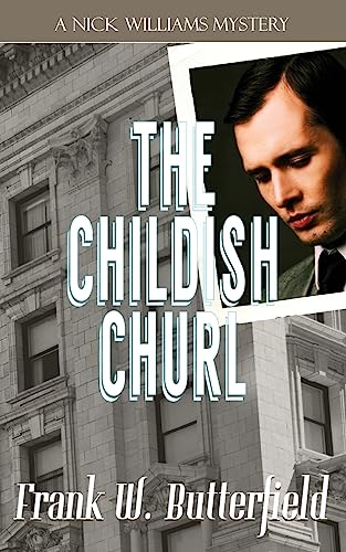 The Childish Churl (A Nick Williams Mystery, Band 15)