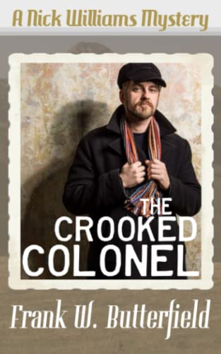 The Crooked Colonel (A Nick Williams Mystery, Band 33) von Independently Published