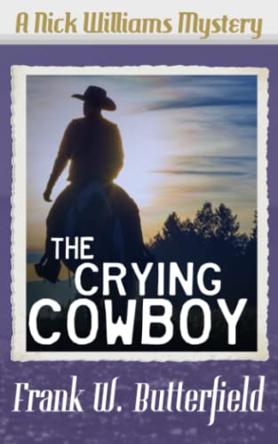 The Crying Cowboy (A Nick Williams Mystery, Band 34) von Independently published