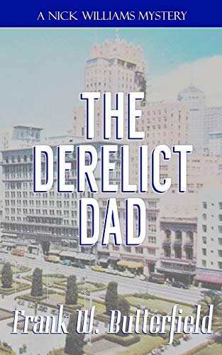 The Derelict Dad (A Nick Williams Mystery, Band 26) von Independently Published