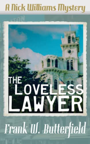 The Loveless Lawyer (A Nick Williams Mystery, Band 32) von Independently Published