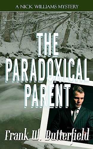The Paradoxical Parent (A Nick Williams Mystery, Band 13)