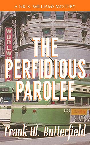 The Perfidious Parolee (A Nick Williams Mystery, Band 25)