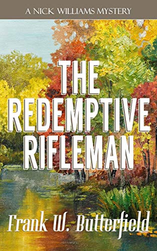 The Redemptive Rifleman (A Nick Williams Mystery, Band 29) von Independently Published