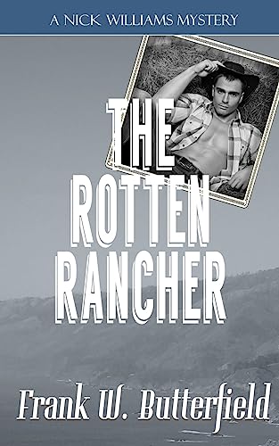 The Rotten Rancher (A Nick Williams Mystery, Band 16)