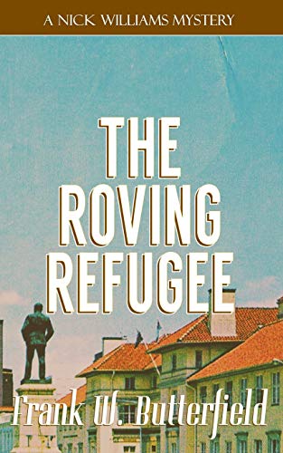 The Roving Refugee (A Nick Williams Mystery, Band 24)