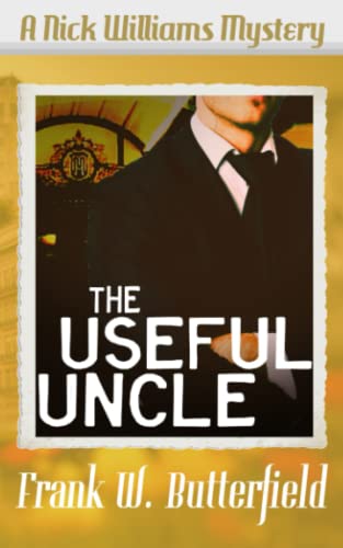 The Useful Uncle (A Nick Williams Mystery, Band 37) von Independently published