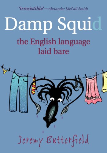 Damp Squid: The English Language Laid Bare