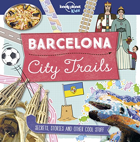 Lonely Planet Kids City Trails - Barcelona von Lonely Planet
