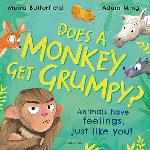 Does A Monkey Get Grumpy?: Animals have feelings, just like you! von Bloomsbury Children's Books