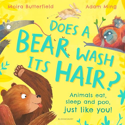 Does a Bear Wash its Hair?: Animals eat, sleep and poo, just like you! von Bloomsbury Children's Books