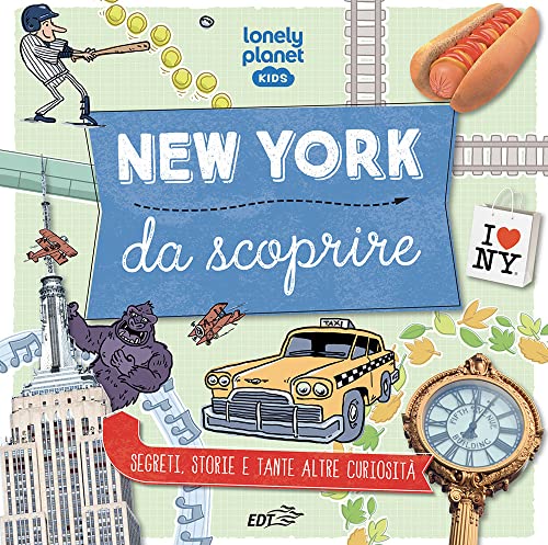 New York da scoprire. Segreti, storie e tante altre curiosità. Ediz. a colori (Lonely Planet kids) von Lonely Planet Italia