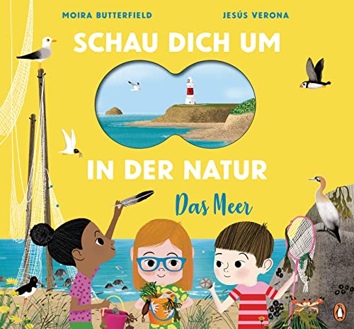 Schau dich um in der Natur - Das Meer: Sachbilderbuch für kleine Naturforscher ab 4 Jahren (Die Schau-dich-um-Reihe, Band 2) von PENGUIN VERLAG