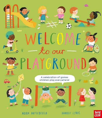 Welcome to Our Playground: A celebration of games children play everywhere von Nosy Crow