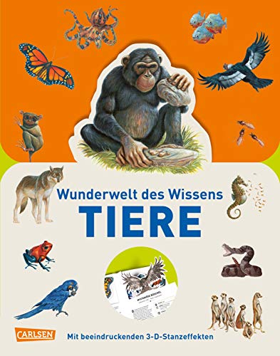 Wunderwelt des Wissens - Tiere: Mit beeindruckenden 3D –Stanzeffekten