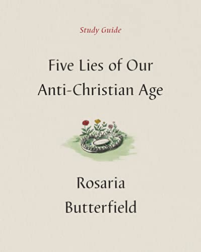 Five Lies of Our Anti-christian Age Study Guide von Crossway Books