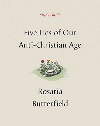 Five Lies of Our Anti-Christian Age Study Guide von Crossway Books