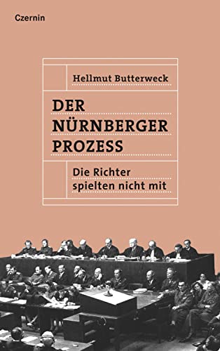 Der Nürnberger Prozess: Die Richter spielten nicht mit von Czernin