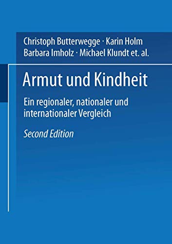 Armut und Kindheit: Ein regionaler, nationaler und internationaler Vergleich (German Edition) von VS Verlag für Sozialwissenschaften