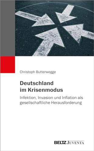 Deutschland im Krisenmodus: Infektion, Invasion und Inflation als gesellschaftliche Herausforderung von Beltz Juventa
