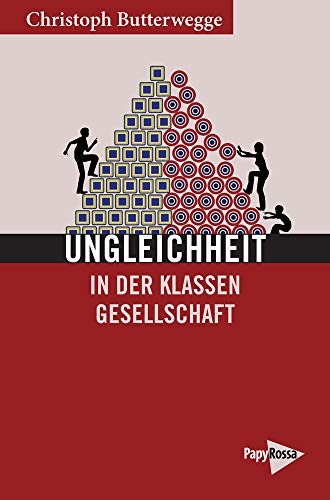 Ungleichheit in der Klassengesellschaft (Neue Kleine Bibliothek) von Papyrossa Verlags GmbH +