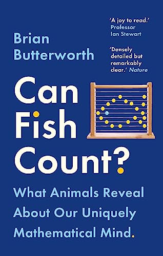 Can Fish Count?: What Animals Reveal about our Uniquely Mathematical Mind